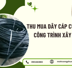 Thu mua dây cáp cũ từ các công trình xây dựng