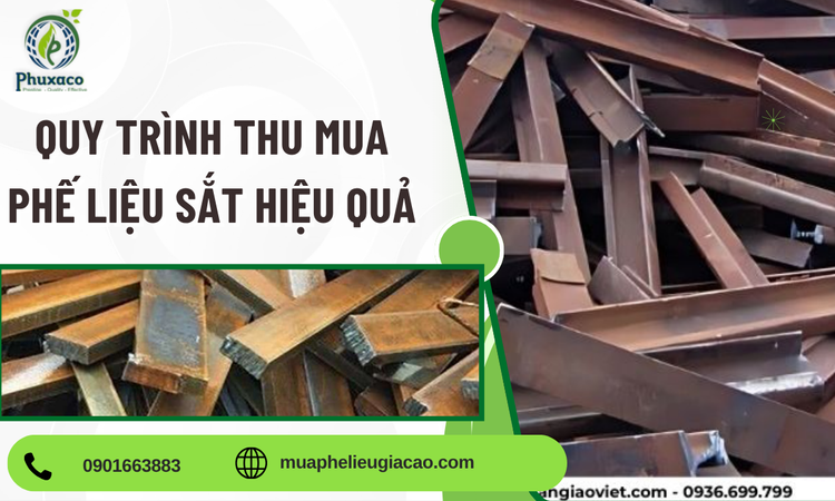 Quy Trình Thu Mua Phế Liệu Sắt Hiệu Quả – Giải Pháp Tối Ưu Giá Trị Phế Liệu Cho Doanh Nghiệp