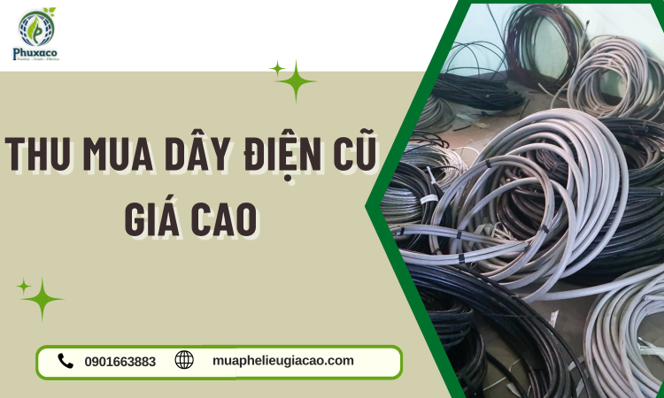 Thu Mua Dây Điện Cũ Giá Cao Tại Bình Dương – Uy Tín Từ Công Ty Môi Trường Phú Xuân