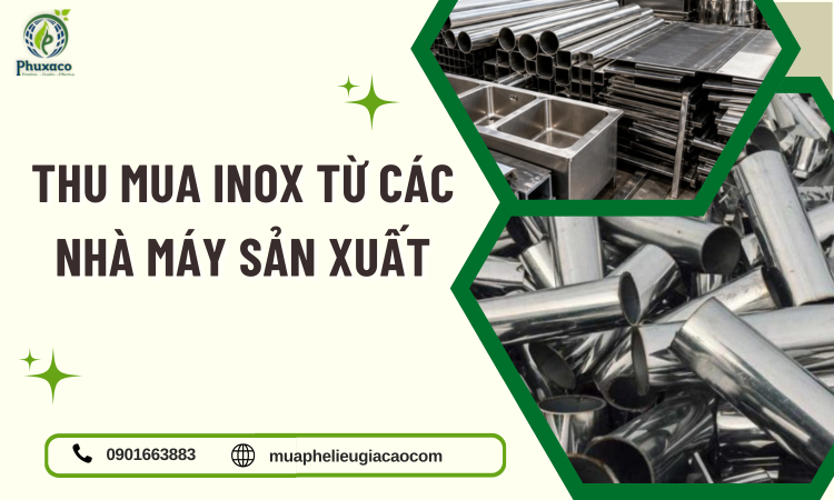 Thu Mua Inox Từ Các Nhà Máy Sản Xuất – Giải Pháp Tối Ưu Và Hiệu Quả Nhất Hiện Nay