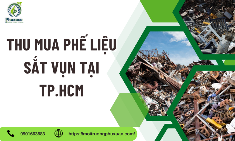 Thu Mua Phế Liệu Sắt Vụn Tại TP.HCM Giá Cao, Nhanh Chóng Và Uy Tín