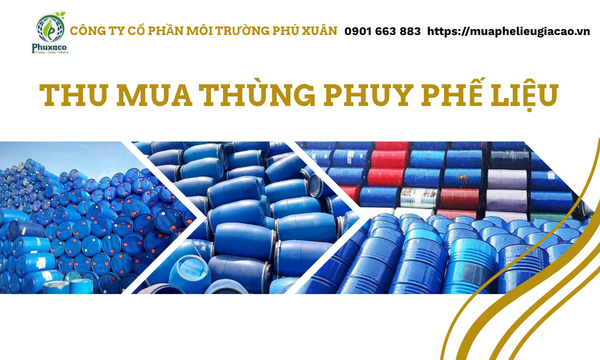 Thu mua thùng phuy phế liệu